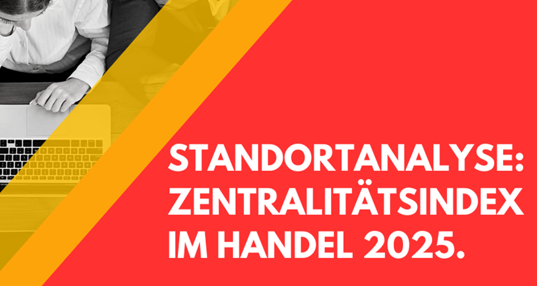 Standortanalyse 2025: Der Zentralitätsindex im Einzelhandel mit aktuellen Datenquellen und KI bewertet